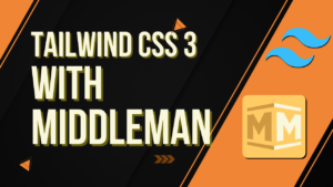 Tailwind CSS 3 and Middleman App
