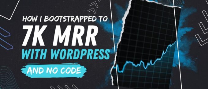 Bootstrapping to 7k MRR with WordPress and No Code